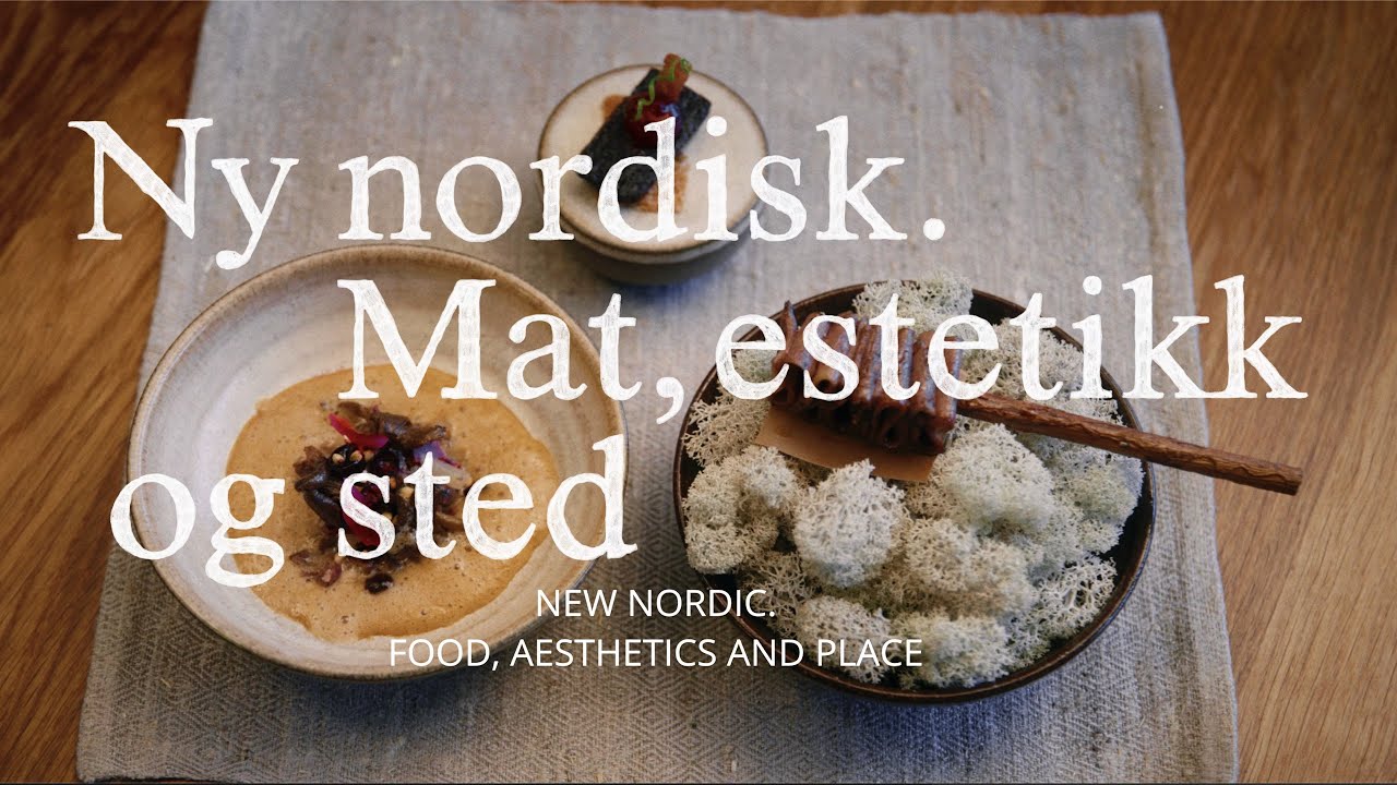 Ny nordisk. Mat, estetikk og sted.