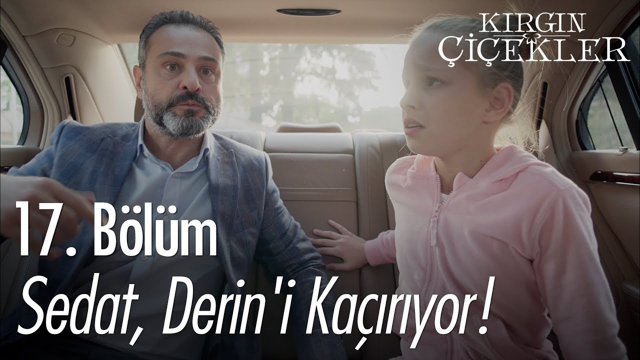 Sedat, Derin'i kaçırıyor! - Kırgın Çiçekler 17. Bölüm