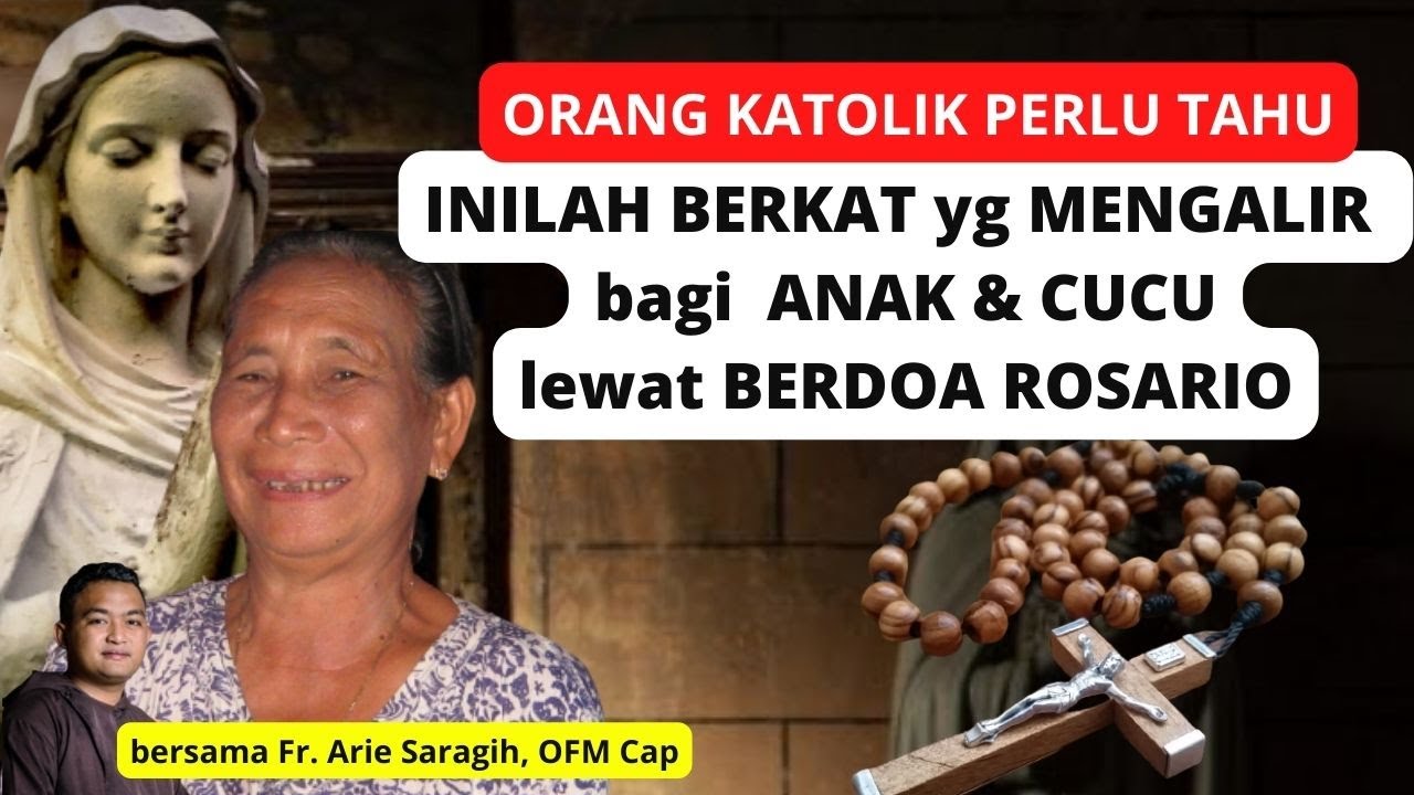 BERKAT  bagi ANAK dan CUCU dari KESETIAAN BERDOA ROSARIO / UMAT KATOLIK PERLU TAHU / Bunda Maria