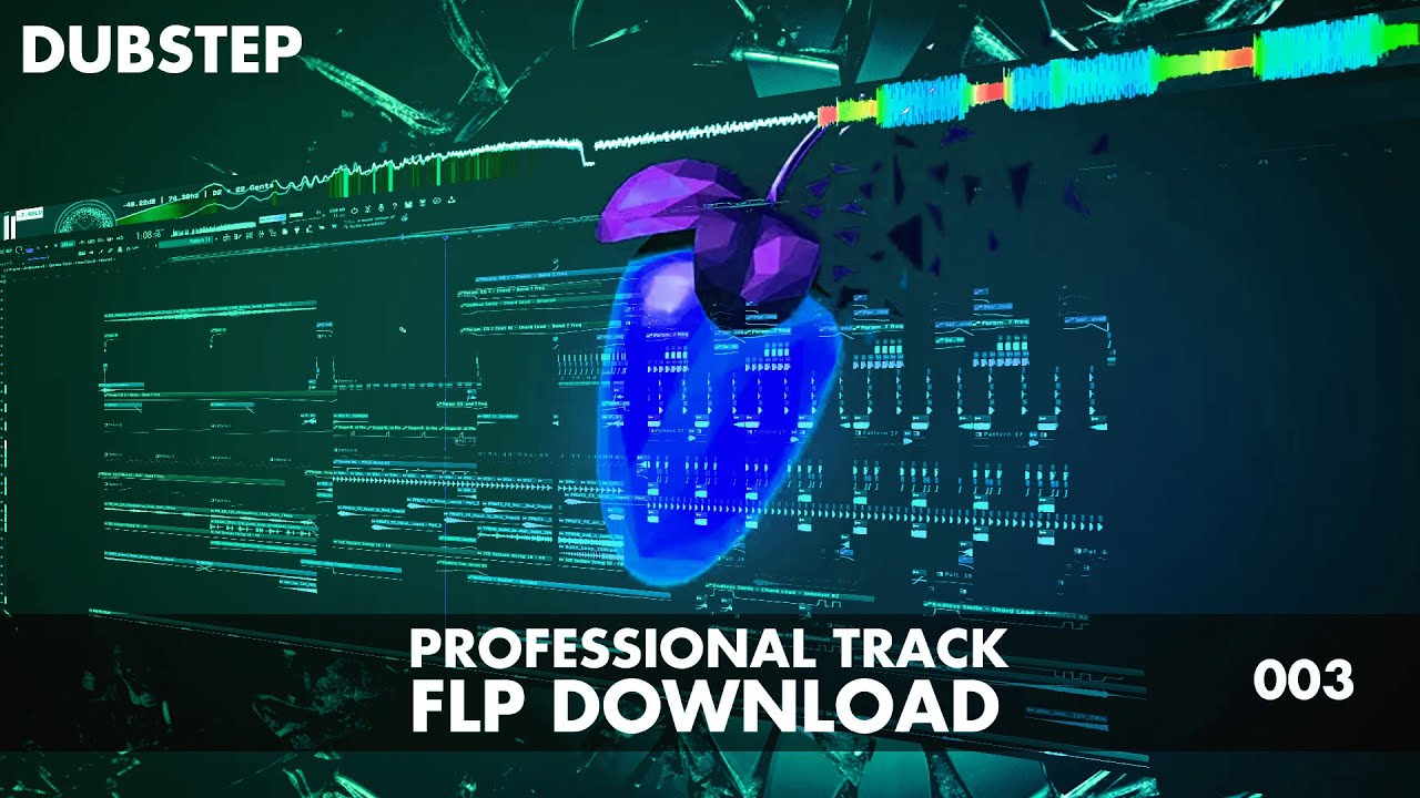 003 PROFESSIONAL TRACK - DUBSTEP - FLP DOWNLOAD