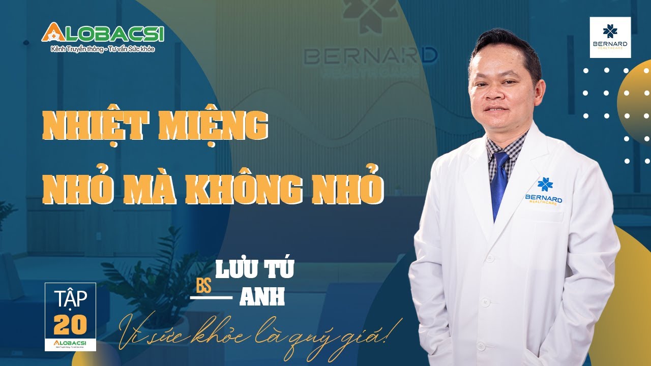 TẬP 20: NHIỆT MIỆNG: NHỎ MÀ KHÔNG NHỎ | BS.CK1 LƯU TÚ ANH | Video Alobacsi