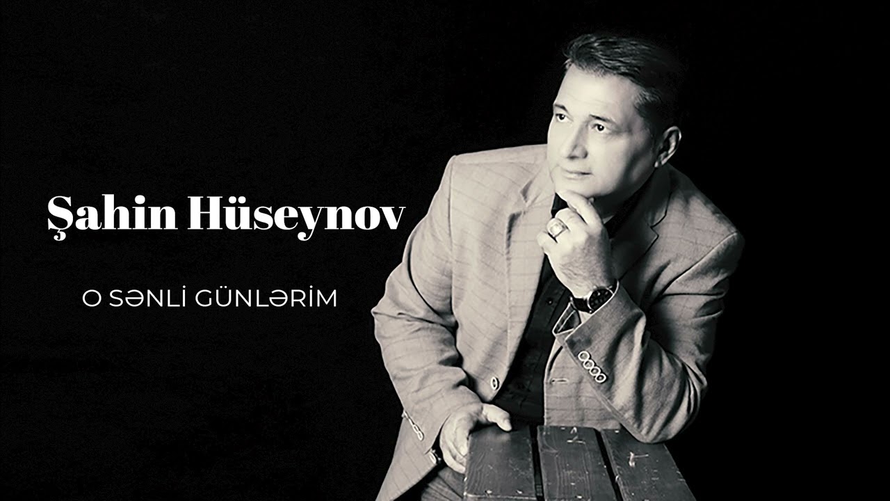 Sahin - o  sənli  günlərim. musiqisi  Oktay  Kazımi ,Sözləri  Rüzgar  Əfəndiyev