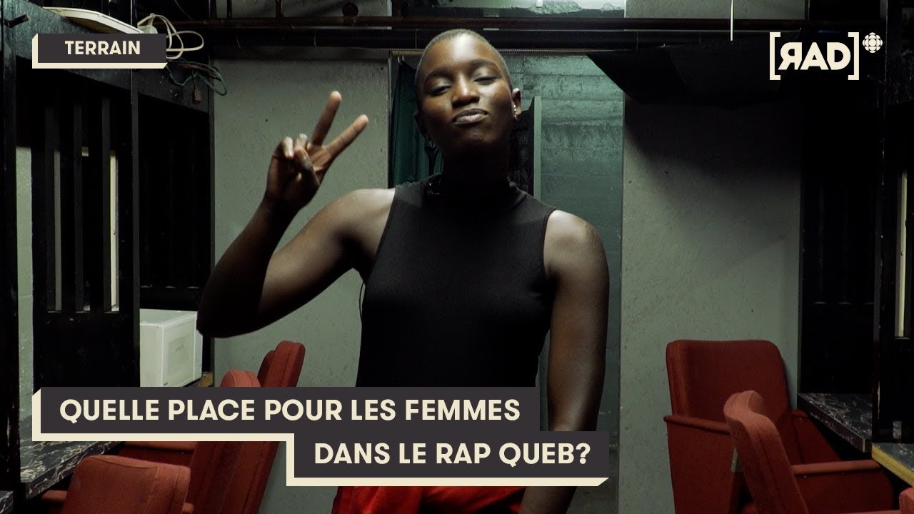 Quelle place pour les femmes dans le rap queb? | Rap queb | Rad