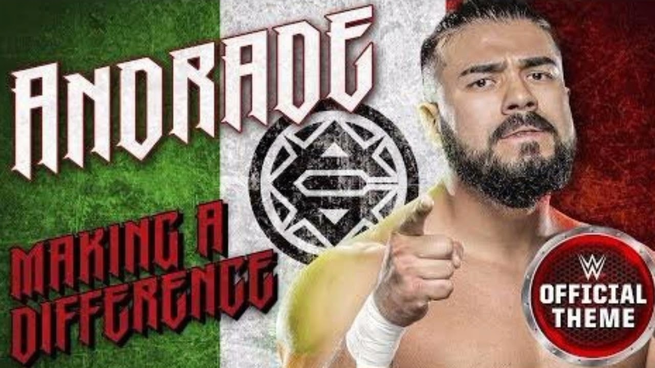 WWE THEME SONG ANDRADE-MAKING A DIFFERENCE
