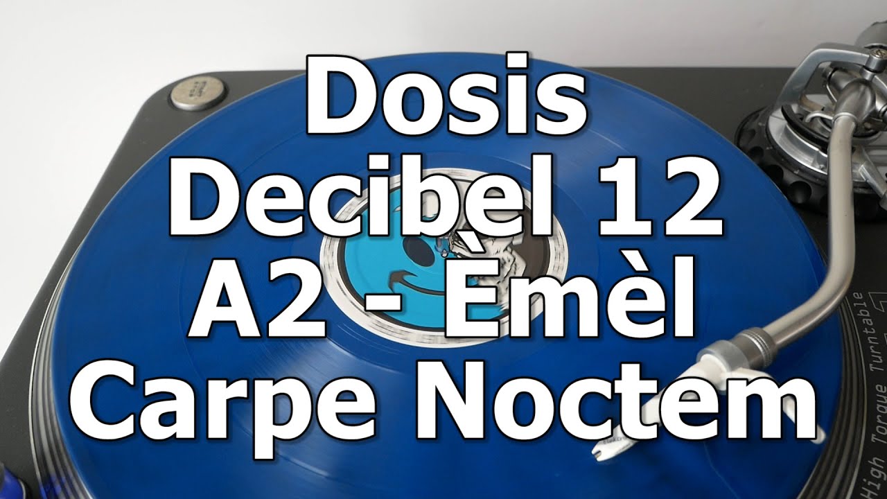 Dosis Decibel 12 - A2 - &Egrave;m&egrave;l - Carpe Noctem