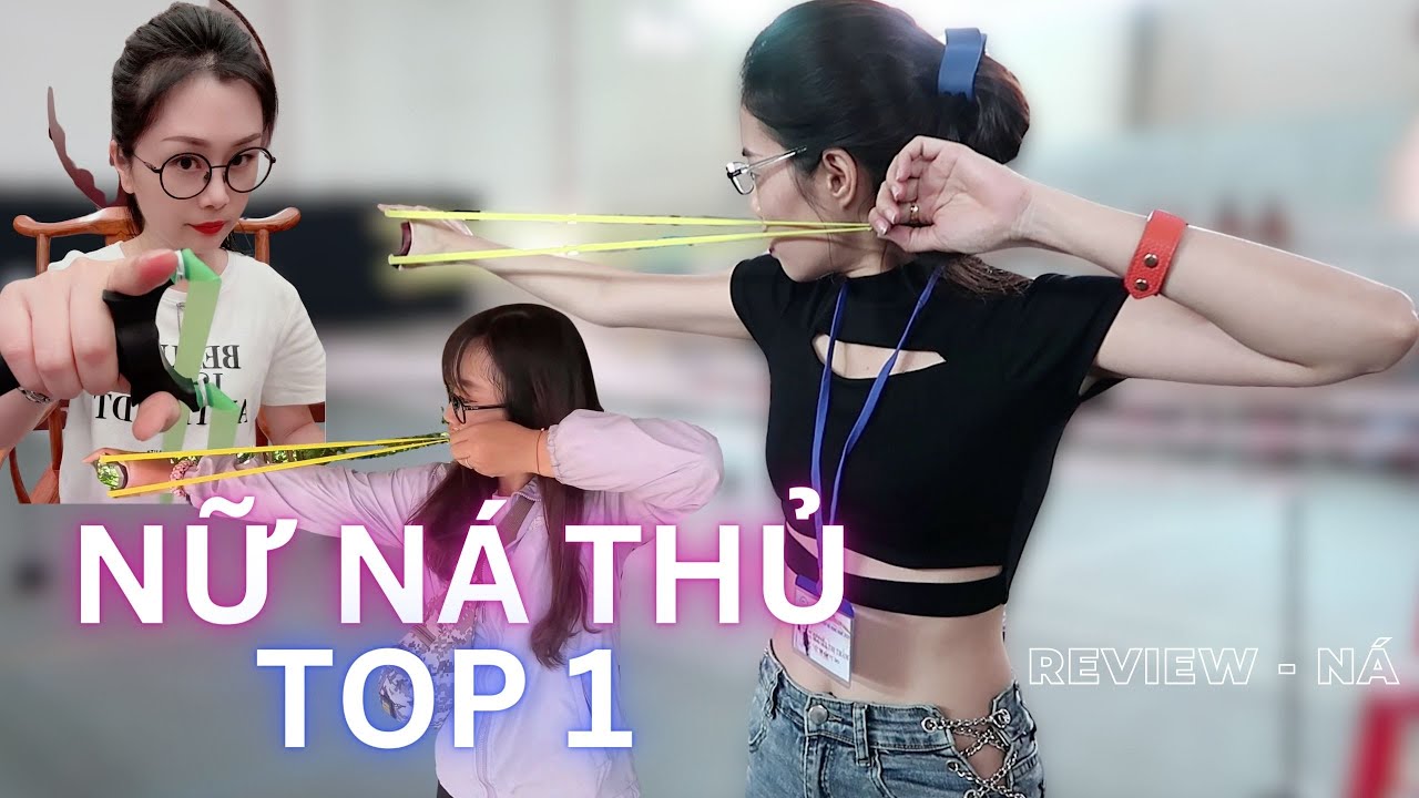 Ai là TOP 1 NỮ cao thủ THI BẮN NÁ trên kênh Review - Ná