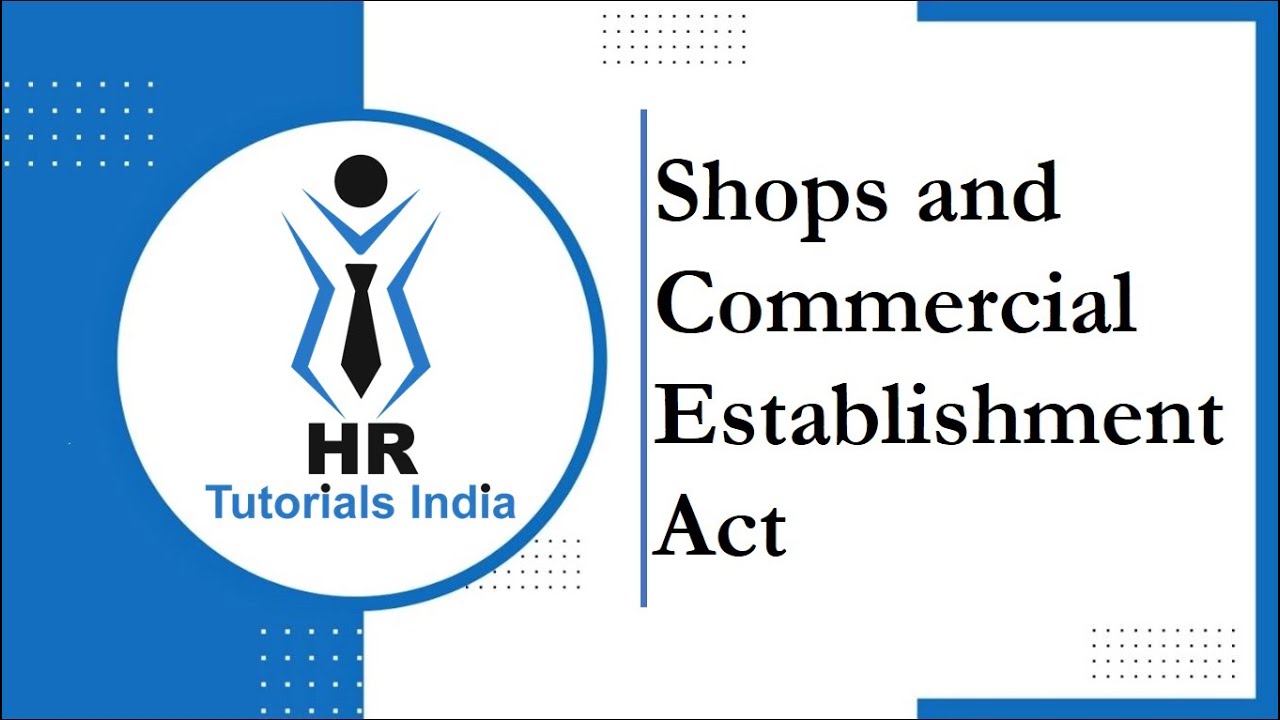 Shops and Commercial Establishments Act || Statutory Compliance || HR Tutorials India || Labour Laws