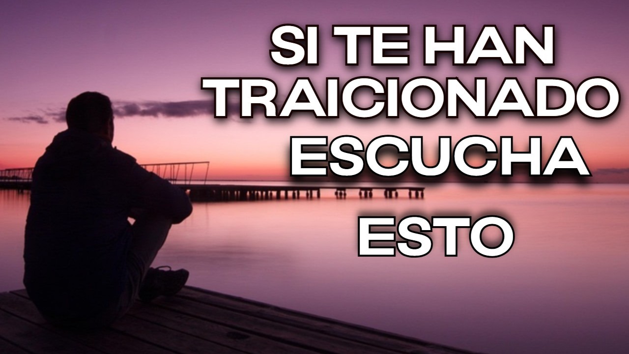 LA TRAICIÓN SIEMPRE VIENE DE QUIEN CONFIASTE