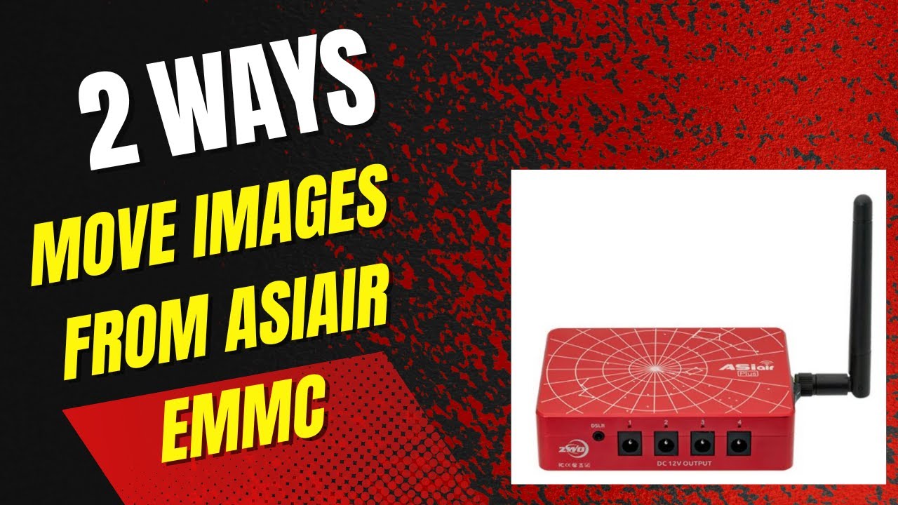 2 Easy Methods To Transfer Images Off Of AsiAir-Plus eMMC card
