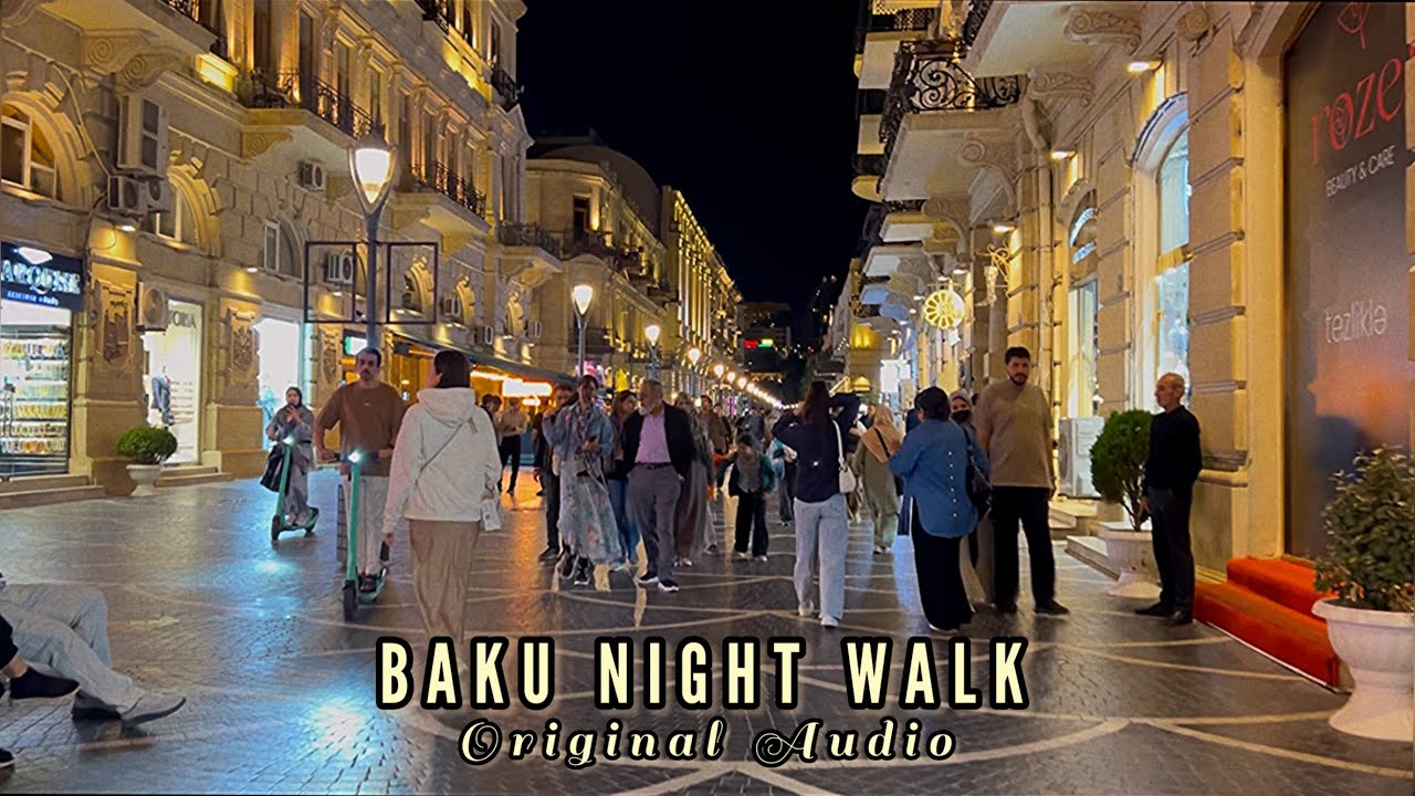 Baku Night Walking Tour |  Nizami Street Night Life | Baku Original Audio 