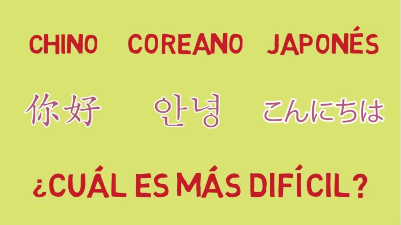 Chino, Coreano o Japonés ¿Cuál es el idioma más difícil?