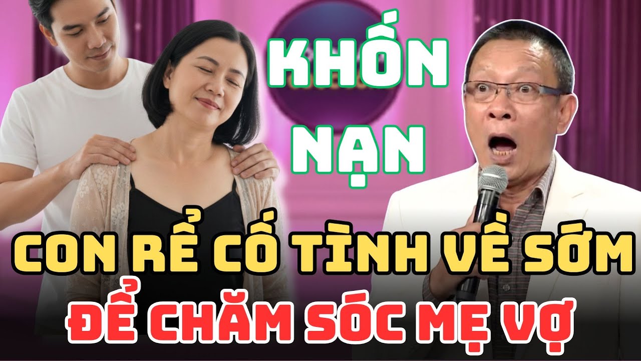 Con Rể Cố Tình Về Sớm Để Chăm Sóc Mẹ Vợ | Tâm Sự Chuyện Đời