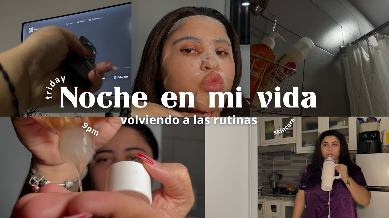 Viernes intencional: rutina de la piel, contándoles de mi trabajo, movie night