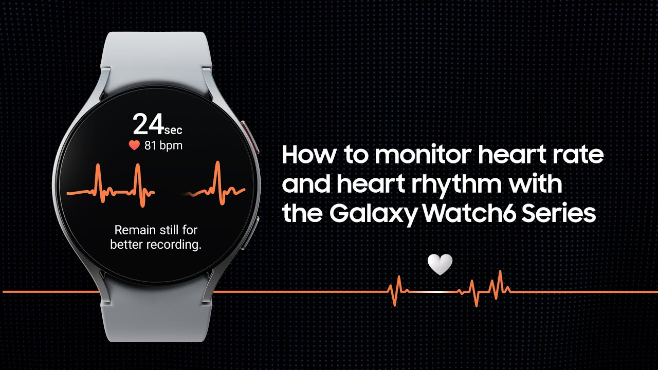 Galaxy Watch6 | Watch6 Classic: How to monitor your heart rate & heart rhythm | Samsung​