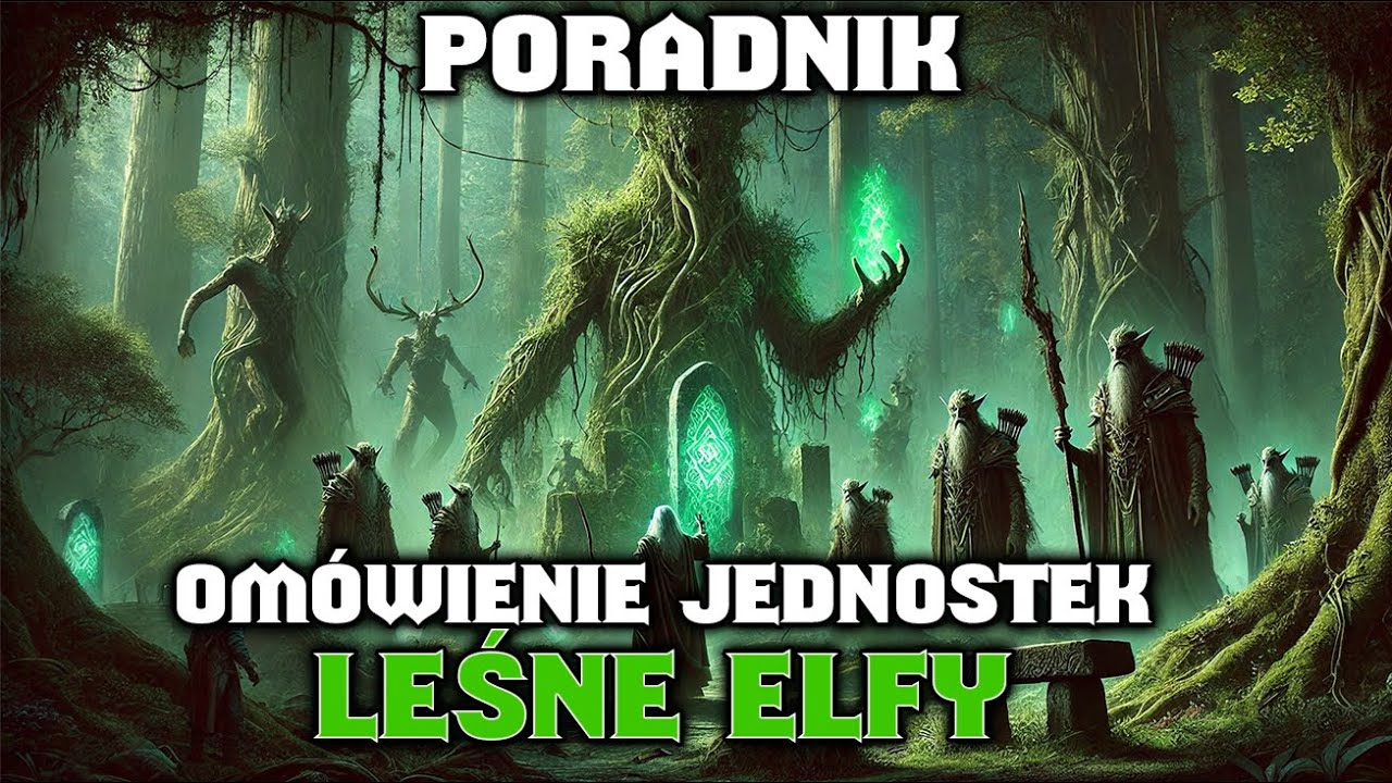 Leśne Elfy Omówienie Jednostek + Jednostki w Akcji Na Polu Bitwy w Total War Warhammer 3 PL