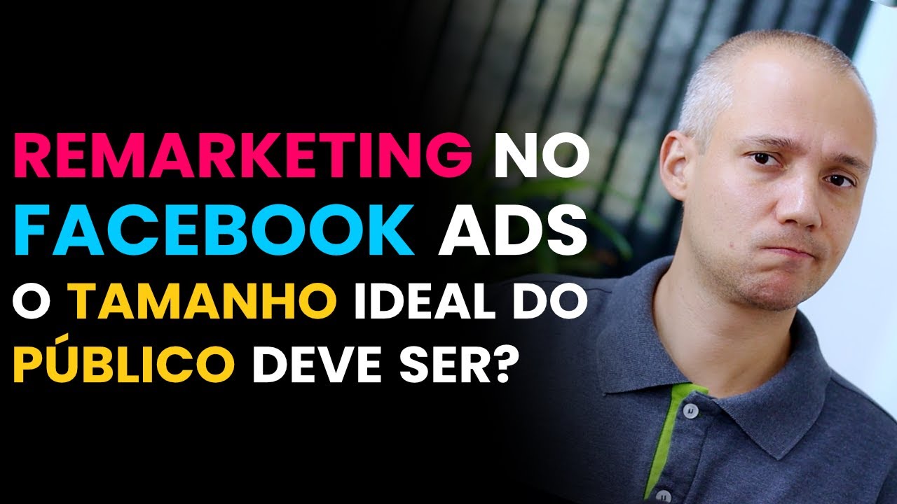 Remarketing no Facebook ADS: qual é o tamanho ideal do público para você ativar a sua campanha?