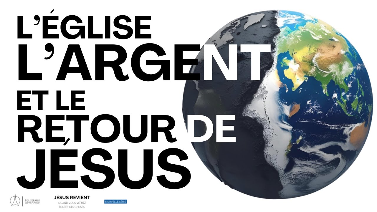 L’Eglise, l'argent et le retour de Jésus – Pasteur Christian Robichaud