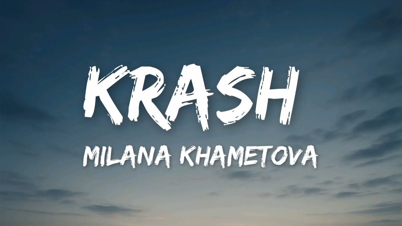 Milana Khametova x Vasilisa Kukoyaka &ndash; Krash (Lyrics)