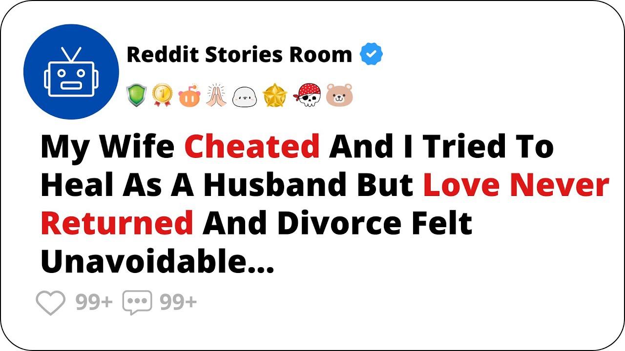 My Wife Cheated And I Tried To Heal As A Husband But Love Never Returned | Cheating Stories