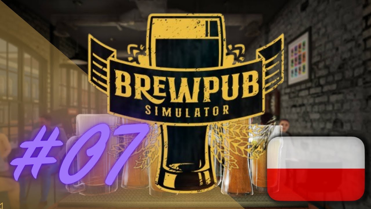 W końcu dobry pieniądz idzie🍺 | Brewpub Simulator #07
