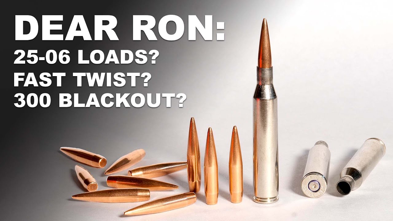 Best 25-06 Loads, Fast Twist, & 300 Blackout Questions