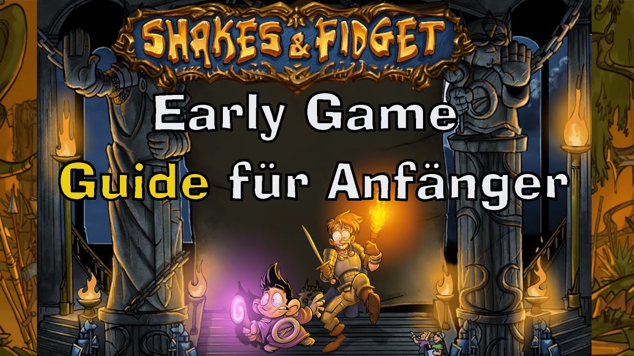 Early Game Guide f&uuml;r Anf&auml;nger - Shakes & Fidget [German Guide]