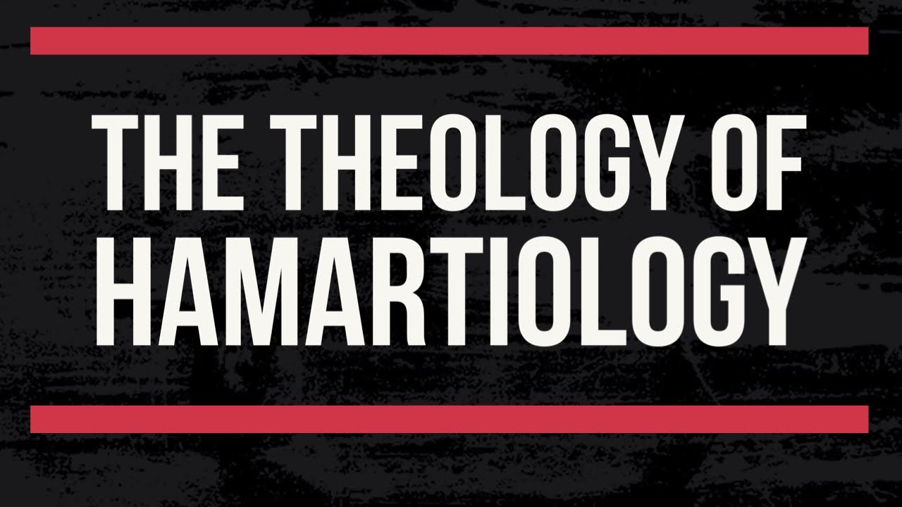 The Theology of Hamartiology
