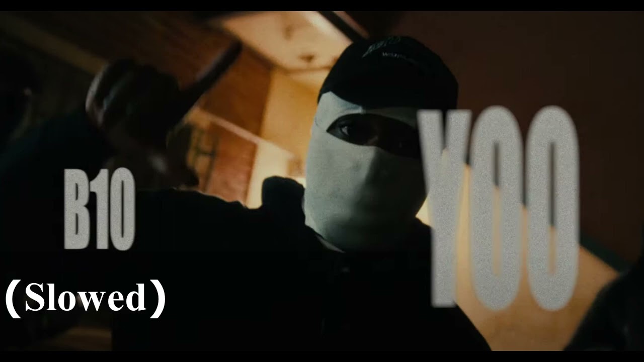 B10 - Yoo (Slowed)