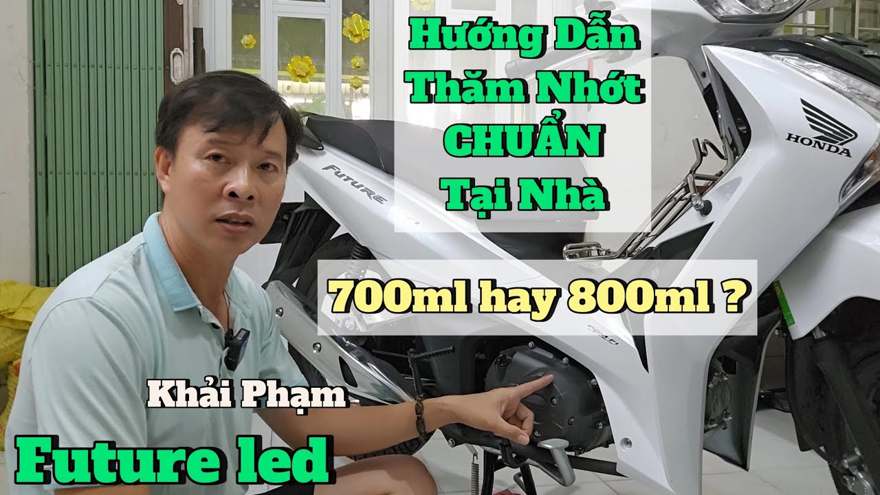 Future led 125: Hướng dẫn thăm nhớt chuẩn tại nhà | Future xài nhớt 700 hay 800ml? Khải Phạm #future