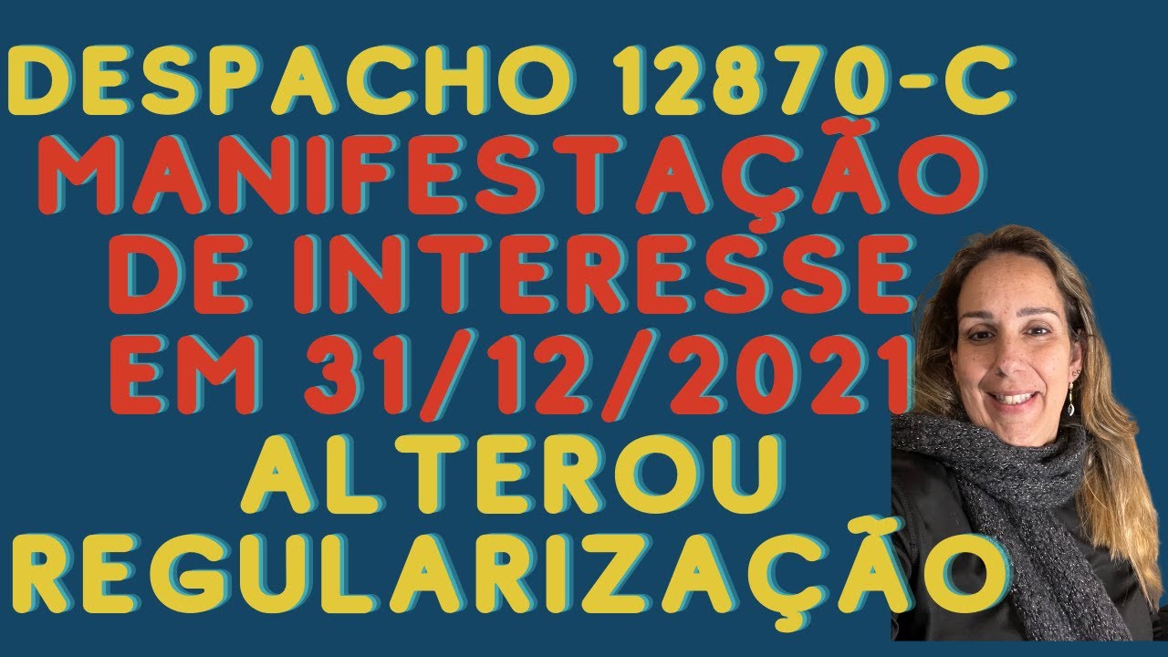 Regularização permanência de imigrantes no SEF 12870-C/2021- manifestação de interesse -o que mudou?