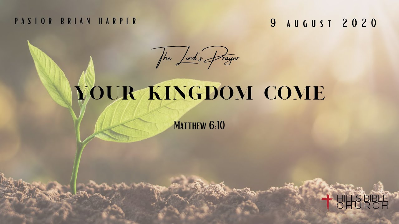 Your Kingdom Come | Matthew 6:10