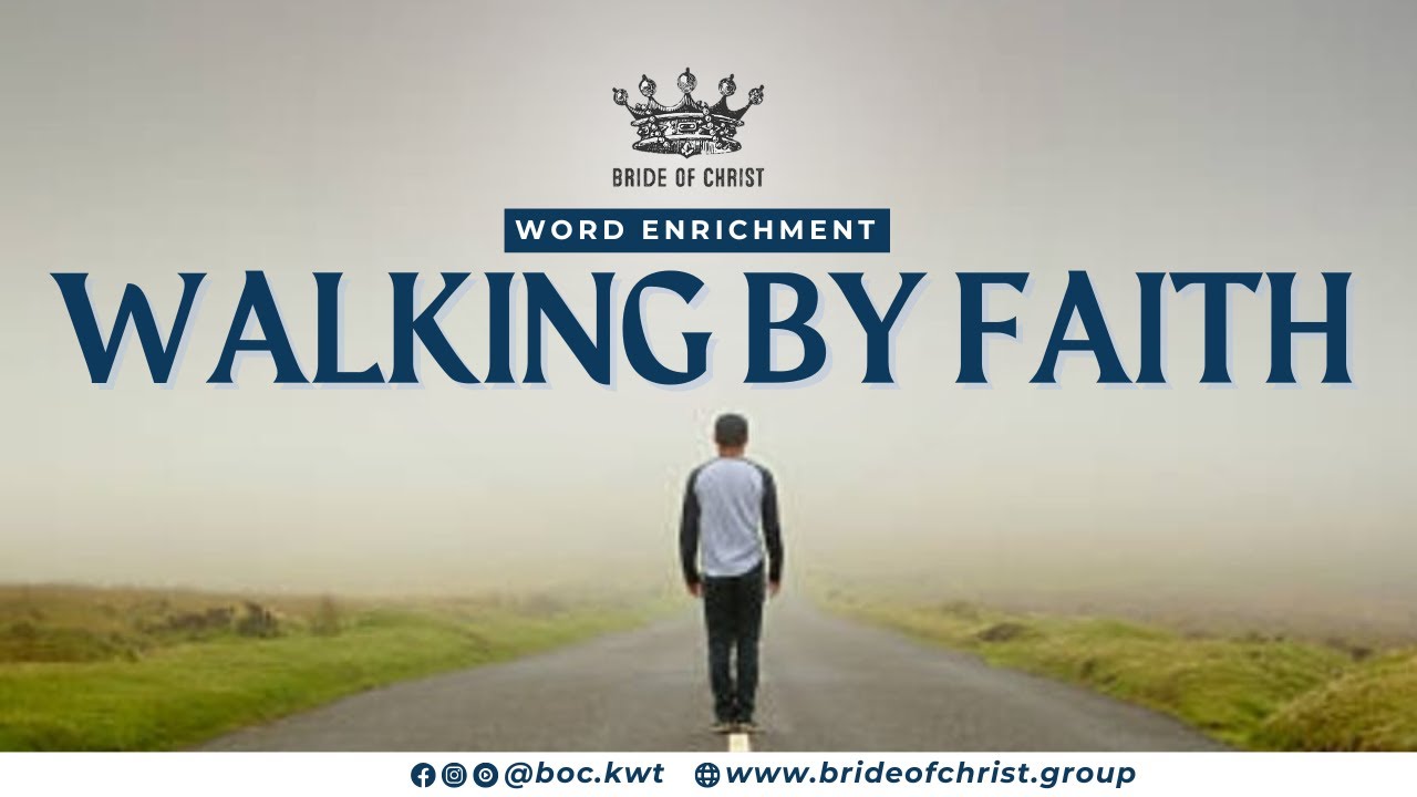 Walking by Faith | Word Enrichment | Bride Of Christ | 21- February - 2026