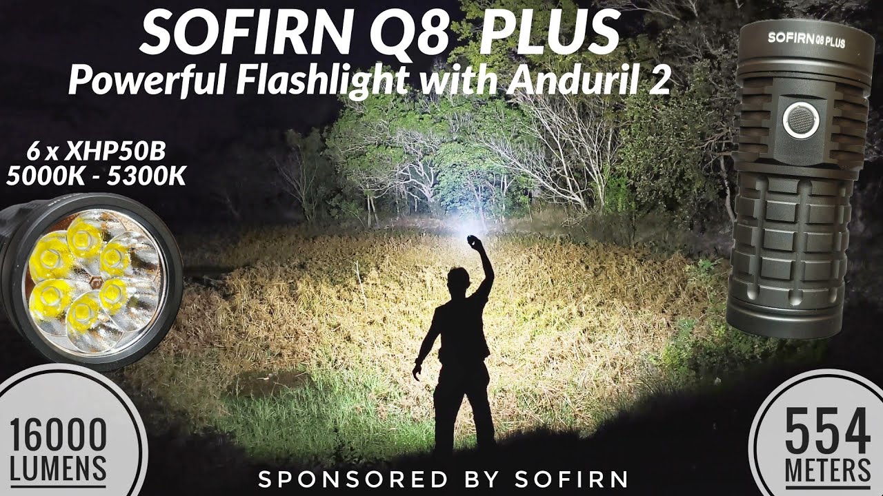 SOFIRN Q8 Plus — мощный фонарик с Anduril 2, 16000 лм, 554 метра (по сравнению с SOFIRN IF30)