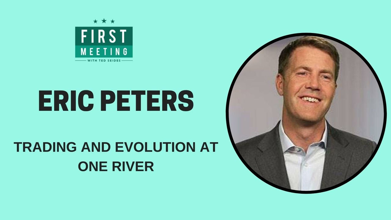 Eric Peters &ndash; Trading and Evolution at One River (First Meeting, EP.18)