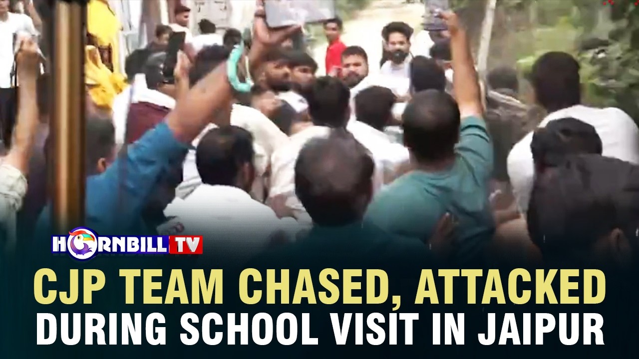 CJP TEAM CHASED, ATTACKED DURING SCHOOL VISIT IN JAIPUR