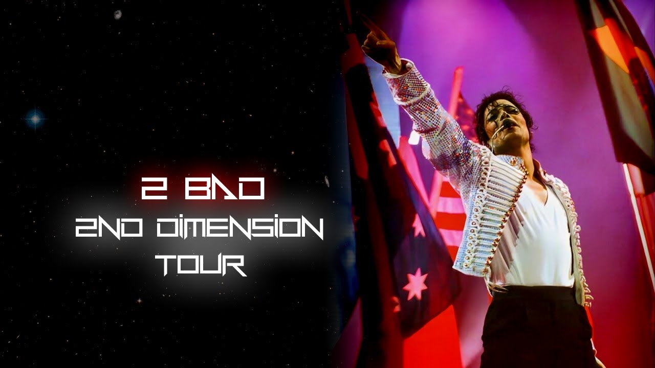 Michael Jackson - 2 Bad (19 / Final) - 2nd Dimension Tour (FANMADE)