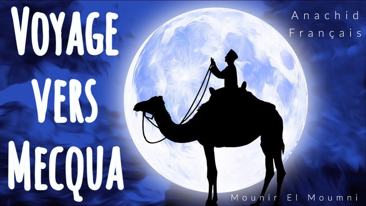 Voyage vers Mecqua | Anachid Français | Mounir El Moumni