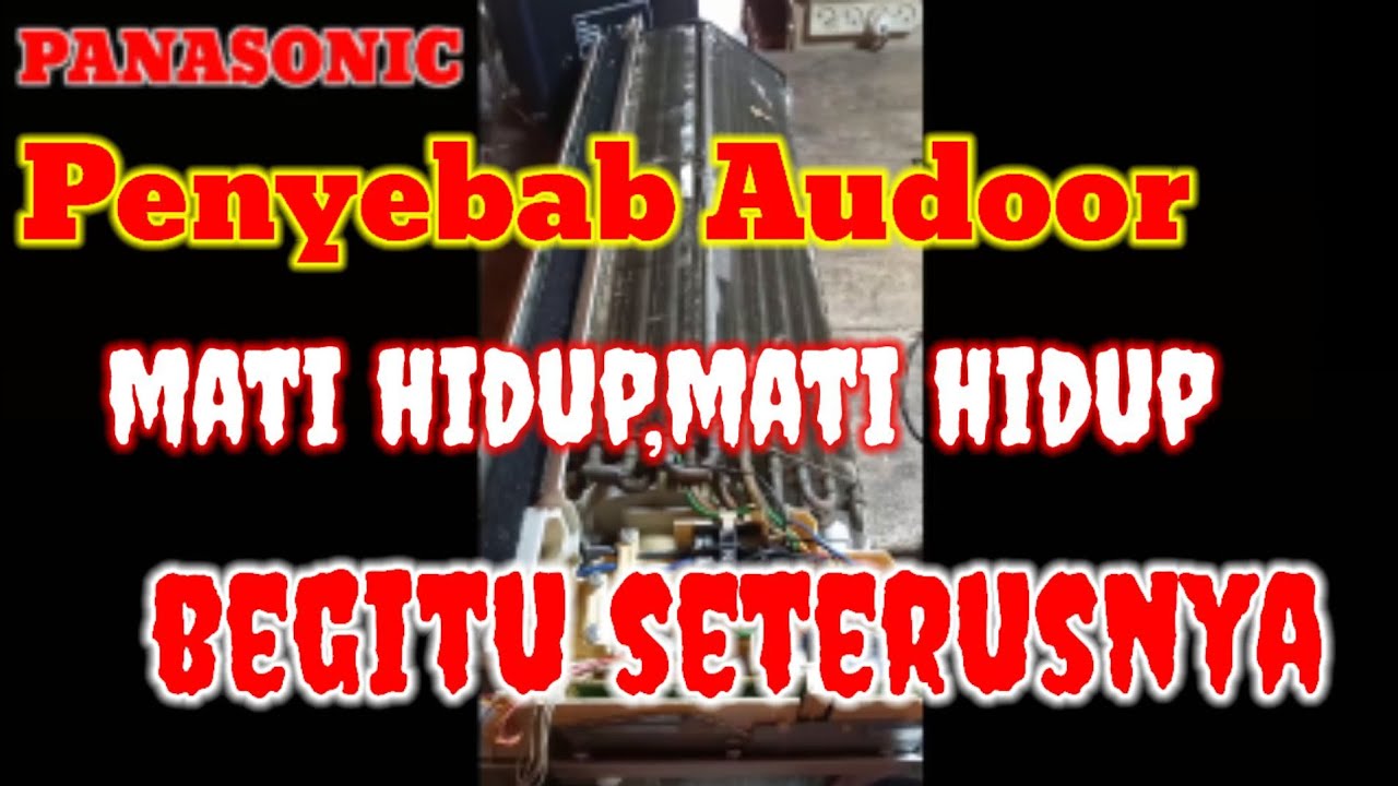 Audoor AC PANASONIC hidup sebentar langsung mati.ini penyebabnya