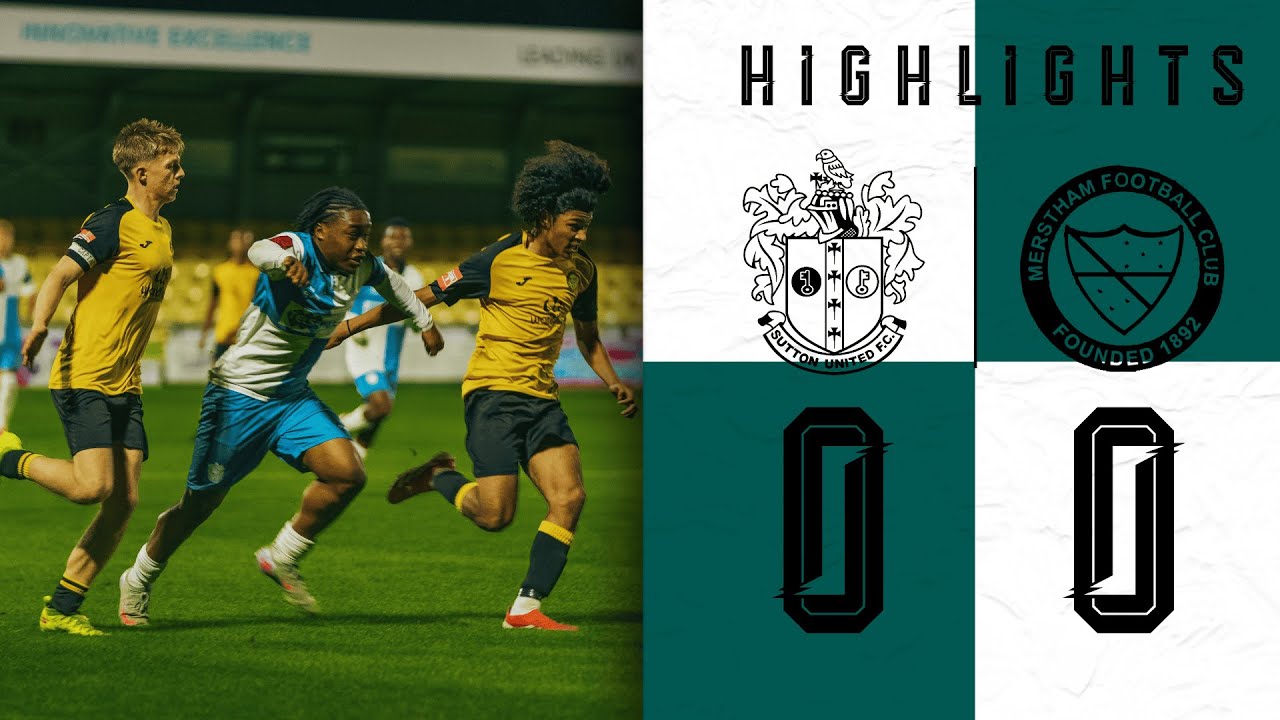 HIGHLIGHTS Sutton United U18 vs Merstham U18 FA Youth Cup 15/10/25