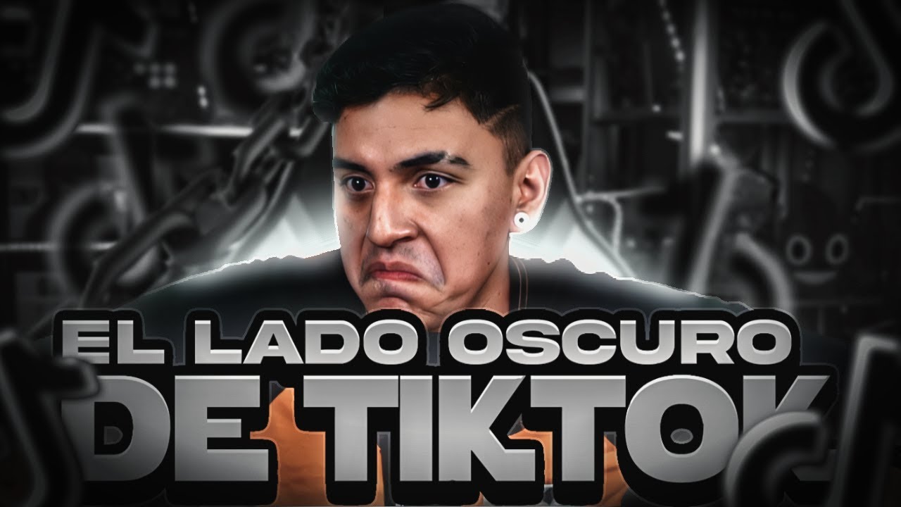 El LADO OSCURO DE TIK TOK
