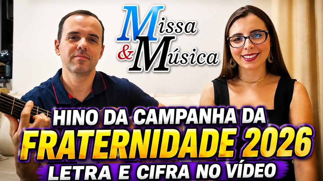 Hino da Campanha da Fraternidade 2026 - Letra e Cifra no Vídeo - Voz e Violão - Tom: Bm