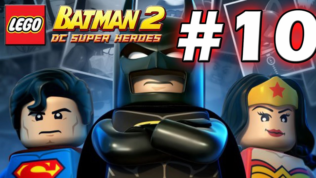 LEGO Batman 2 : DC Super Heroes Episode 10 - Unwelcome Guests (HD) (Gameplay)