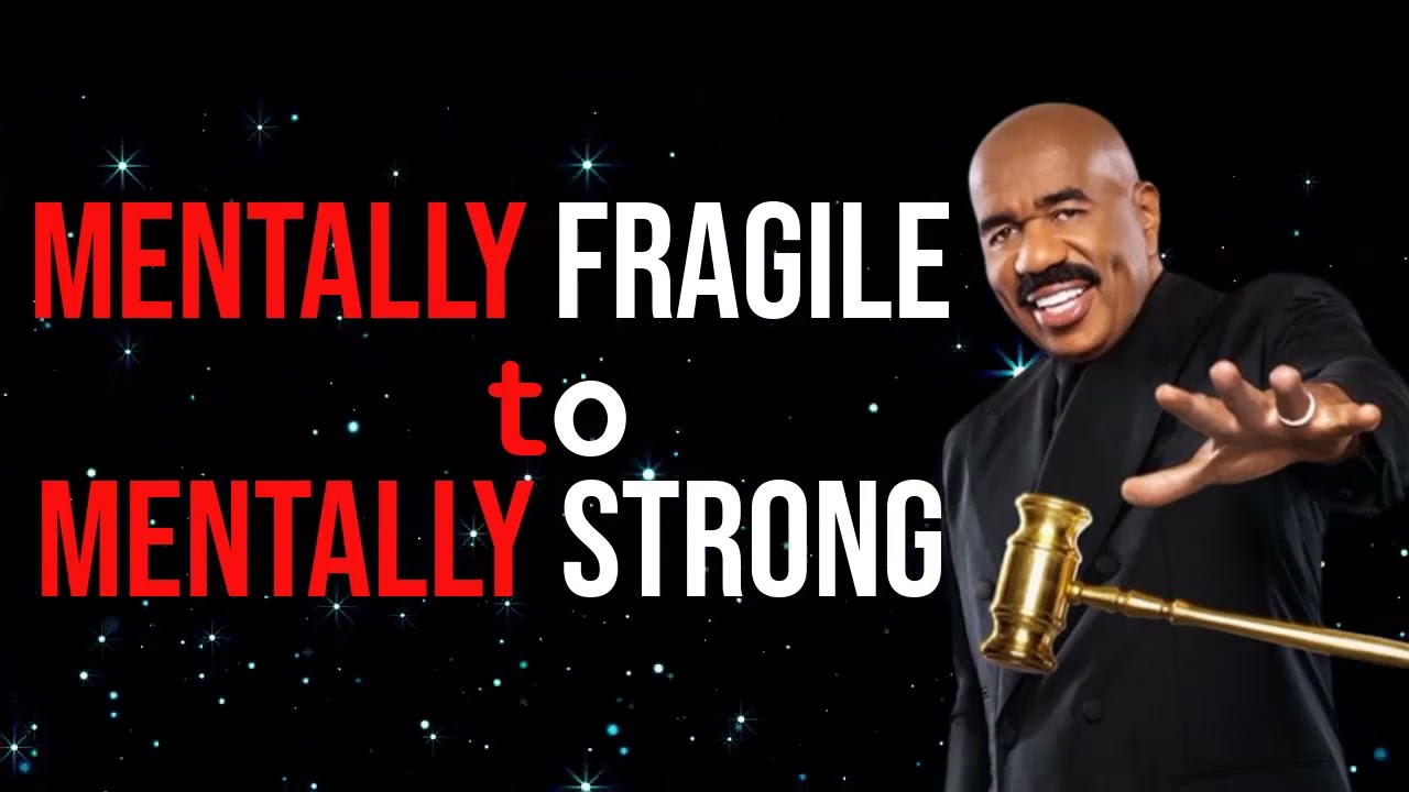 Mentally Fragile to Mentally STRONG - Steve Harvey Motivation - Best Motivational Speech Ever