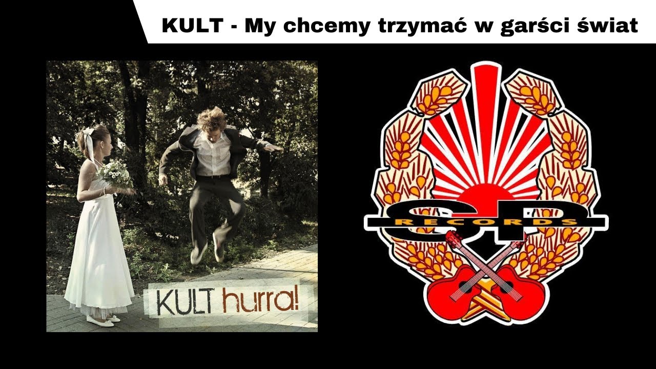 KULT - My chcemy trzymać w garści świat [OFFICIAL AUDIO]