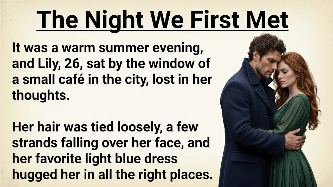 The Night We First Met || Learn English through story | Love Story | Graded Reader | Story Level 2