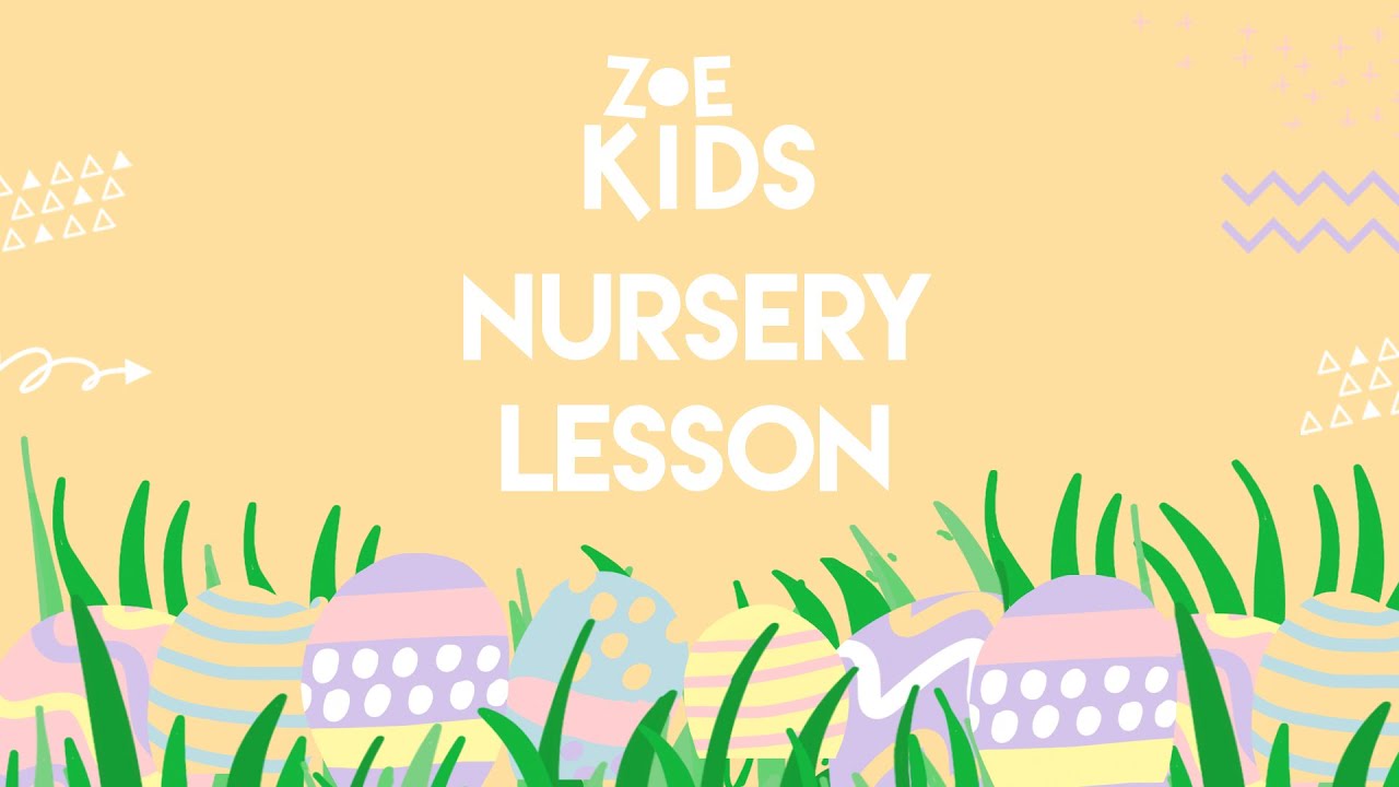 ZOE KIDS | EASTER NURSERY LESSON