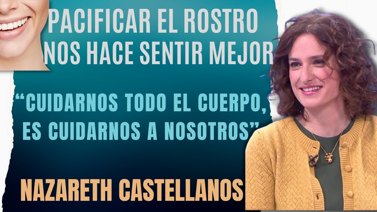 🧠 ❤️  CUIDAR TODO EL CUERPO ES CUIDARNOS A NOSOTROS CON LA Dra NAZARETH CASTELLANOS
