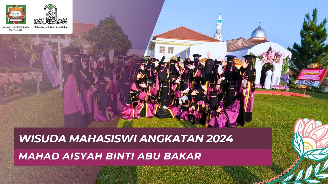 Wisuda Angkatan ke Empat Mahad Aisyah binti Abu Bakar 15 Agustus 2024