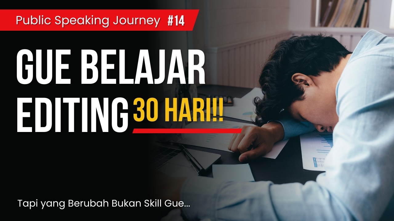 GUE BELAJAR EDITING 30 HARI — Tapi yang Berubah Bukan Skill Gue