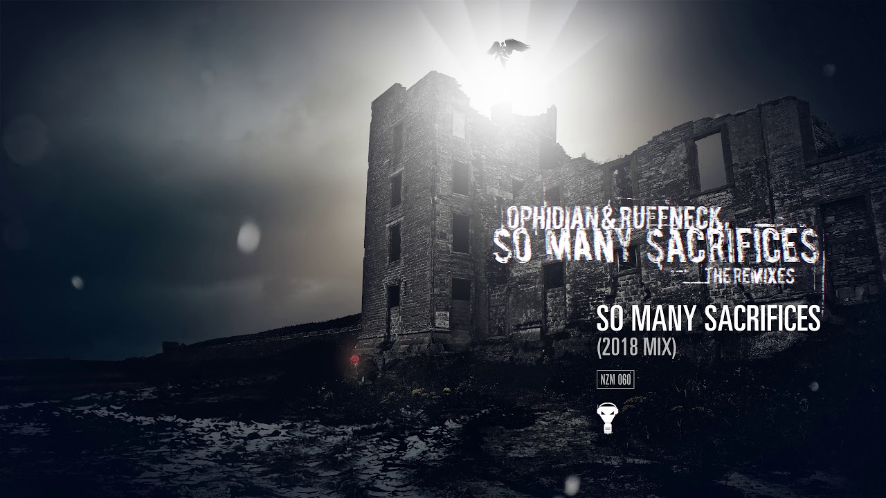 Ophidian & Ruffneck - So Many Sacrifices (2018 Mix)